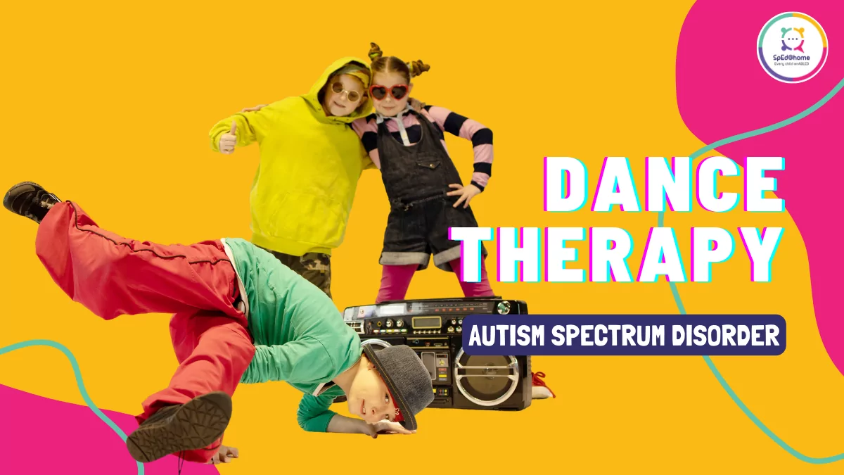 Autism Spectrum Disorder and Dance Therapy