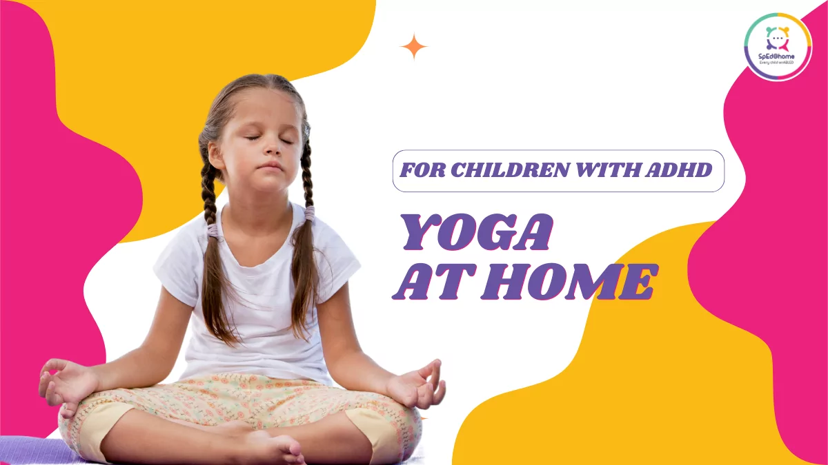 Benefits of Yoga for Children with Attention Deficit/Hyperactivity Disorder (ADHD)
