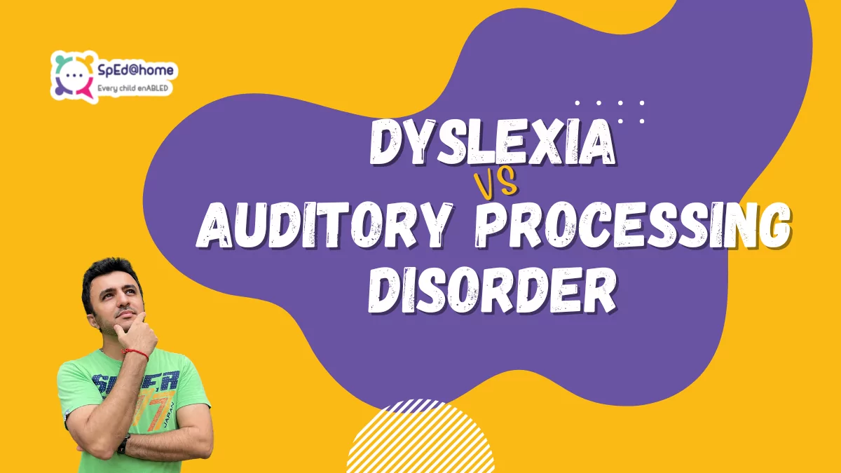 Dyslexia Vs Auditory Processing Disorder - Differences & Similarities