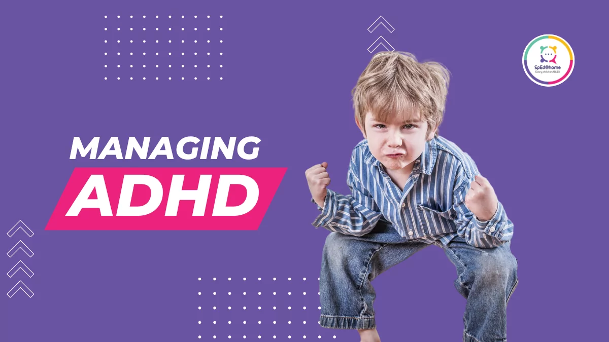 Effective ways to handle children with Attention Deficit-Hyperactivity Disorder (ADHD)