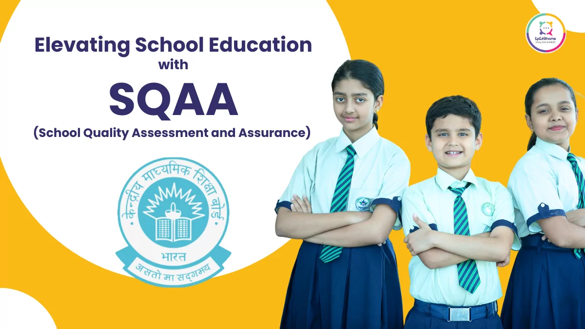 Elevating School Education: The Significance of School Quality Assessment and Assurance (SQAA) | SQAA for CBSE