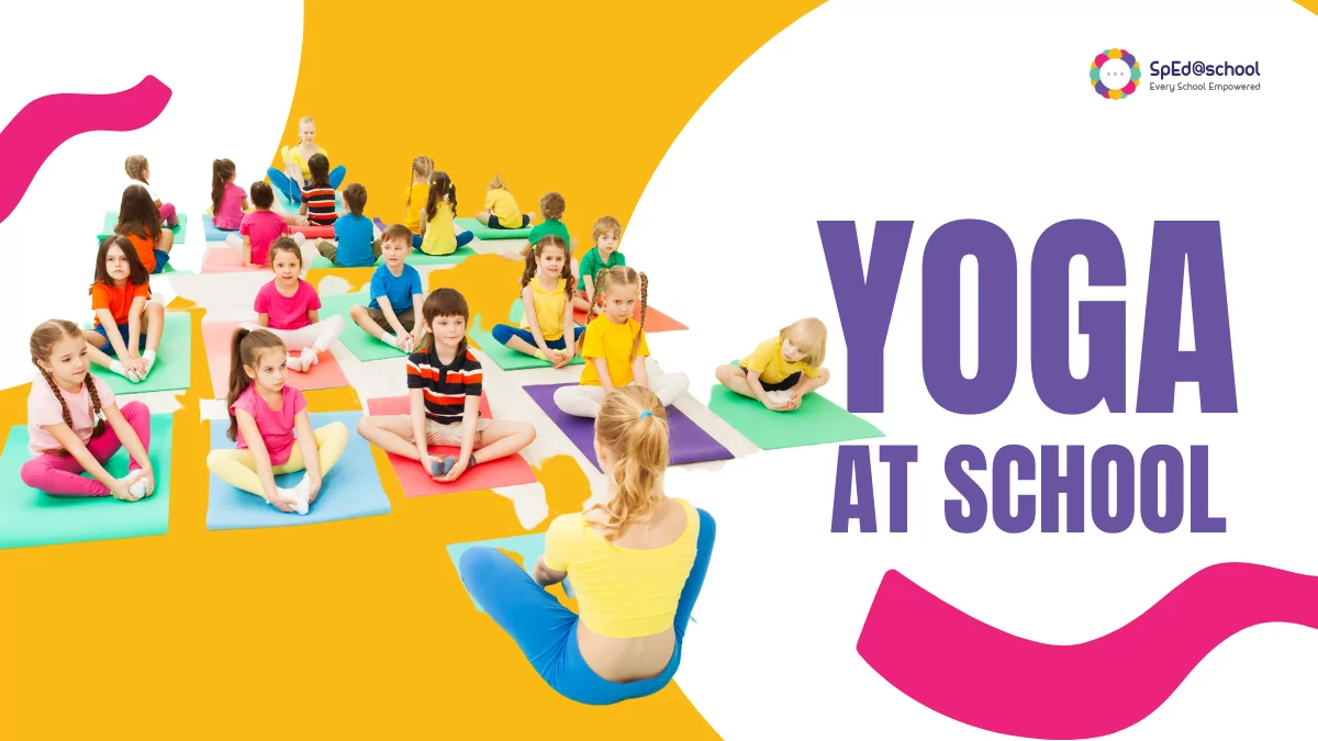 The Importance of Yoga Practice at School: Enhancing Well-being and Academic Success