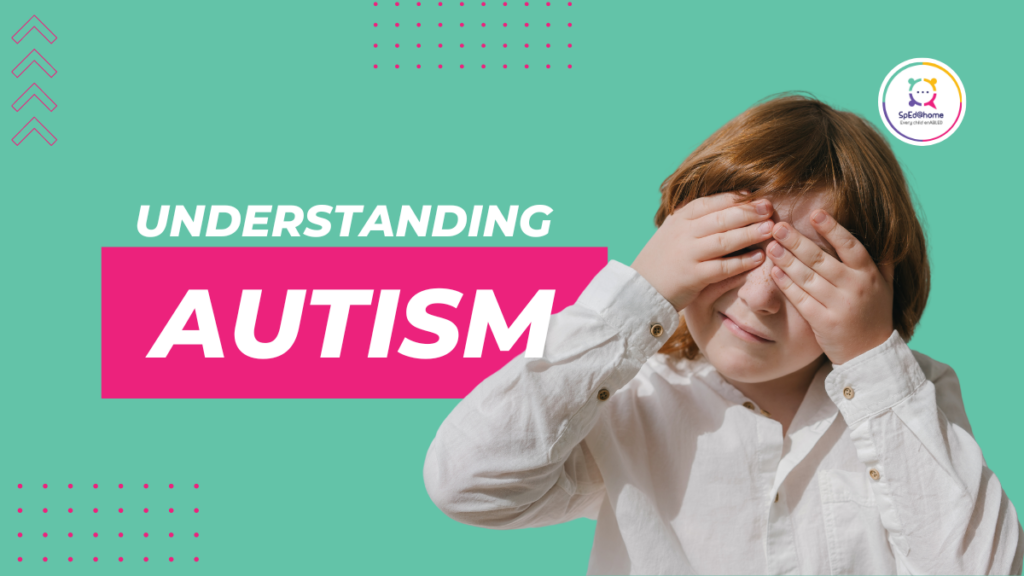 Understanding Autism - SpEd@home